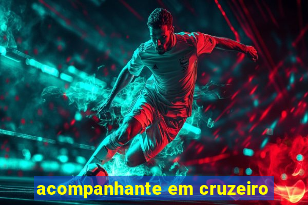 acompanhante em cruzeiro